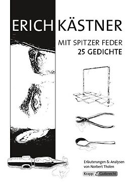 Kartonierter Einband Erich Kästner, mit spitzer Feder  Band mit 25 Gedichten  Lehrerheft von Norbert Tholen