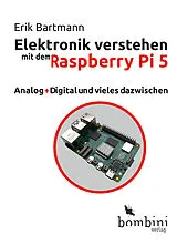 Kartonierter Einband Elektronik verstehen mit dem Raspberry Pi 5 von Erik Bartmann