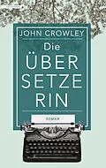 E-Book (epub) Die Übersetzerin von John Crowley