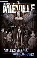 E-Book (epub) Die letzten Tage von Neu-Paris von China Miéville