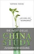 E-Book (epub) China Study: Die Bibel des Veganismus (inoffizielle Zusammenfassung) von Sophie Taube