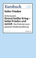 E-Book (epub) Einmal heißer Krieg - kalter Frieden und zurück von Ulrike Guérot