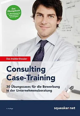 E-Book (epub) Das Insider-Dossier: Consulting Case-Training von Stefan Menden, Tanja Reineke, Ralph Razisberger