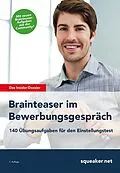 E-Book (epub) Das Insider Dossier: Brainteaser im Bewerbungsgespräch von Michael Hoi, Stefan Menden, Jonas Seyfferth