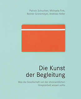Kartonierter Einband Die Kunst der Begleitung von Patrick Schuchter, Michaela Fink, Reimer Gronemeyer