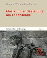 Kartonierter Einband Musik in der Begleitung am Lebensende von Simone Viviane Plechinger