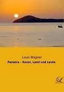Kartonierter Einband Panama - Kanal, Land und Leute von Louis Wagner