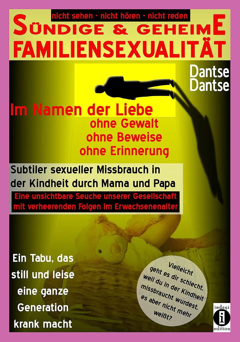 SÜNDIGE & GEHEIME FAMILIENSEXUALITÄT - Im Namen der Liebe: ohne Gewalt, ohne Beweise, ohne Erinnerung