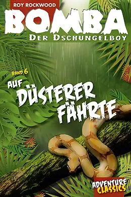 E-Book (epub) Bomba auf düsterer Fährte von Roy Rockwood