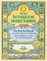 E-Book (epub) Das Vermächtnis unserer Nahrung von Sally Fallon, Mary G. Enig