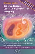 E-Book (epub) Die wundersame Leber- und Gallenblasenreinigung von Andreas Moritz