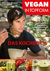 E-Book (epub) Vegan in Topform - Das Kochbuch- E-Book von Brendan Brazier
