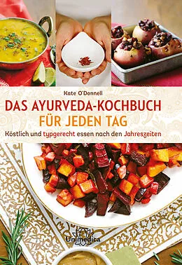E-Book (epub) Das Ayurveda-Kochbuch für jeden Tag von Kate O'Donnell