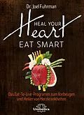 E-Book (epub) Heal Your Heart - Eat Smart von Joel Fuhrman