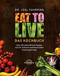 E-Book (epub) Eat to Live - Das Kochbuch von Joel Fuhrman