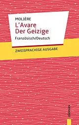 Kartonierter Einband L'Avare / Der Geizige: Molière. Französisch-Deutsch von Jean-Baptiste Molière