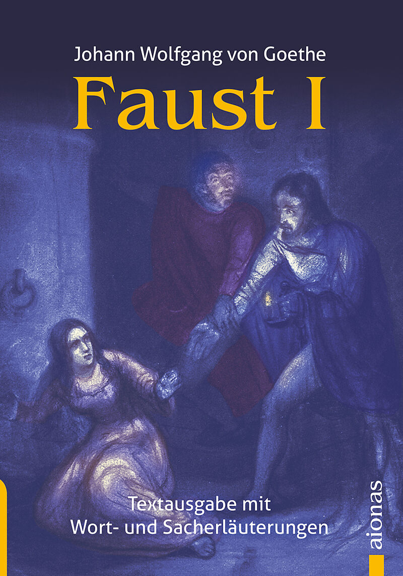 Faust 1. Der Tragödie erster Teil. Textausgabe mit Wort- und Sacherklärungen