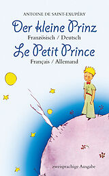 Kartonierter Einband Der kleine Prinz. Französisch-Deutsch: Le Petit Prince. Français-Allemand: Zweis von Antoine de Saint-Exupéry