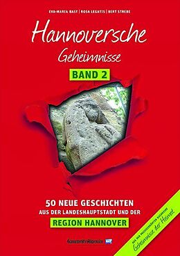 Kartonierter Einband Hannoversche Geheimnisse Band 2 von Eva-Maria Bast, Rosa Legatis, Bert Strebe