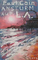 Kartonierter Einband Ansturm auf L.A. von Paul Cain