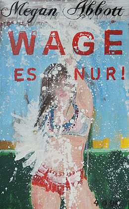 Kartonierter Einband Wage es nur! von Megan Abbott
