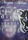 E-Book (epub) Hüte dich vor der Frau von Megan Abbott