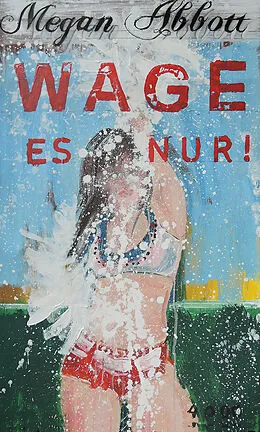 E-Book (epub) Wage es nur! von Megan Abbott