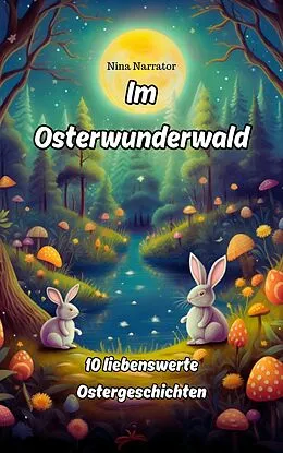 E-Book (epub) Im Osterwunderwald von Nina Narrator