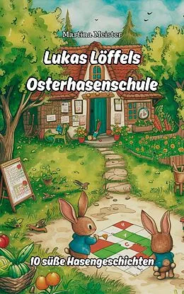 E-Book (epub) Lukas Löffels Osterhasenschule von Martina Meister
