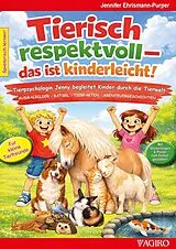 Kartonierter Einband Tierisch respektvoll - das ist kinderleicht von Jennifer Ehrismann-Purper