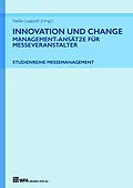 E-Book (epub) Innovation und Change: Management-Ansätze für Messeveranstalter von Stefan Luppold, Tanja Durke, Lisa Tatjana Fischer