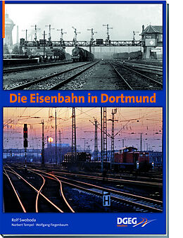 Fester Einband Die Eisenbahn in Dortmund von Rolf Swoboda