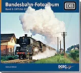 Fester Einband Bundesbahn-Fotoalbum, Band 3 von Helmut Bittner