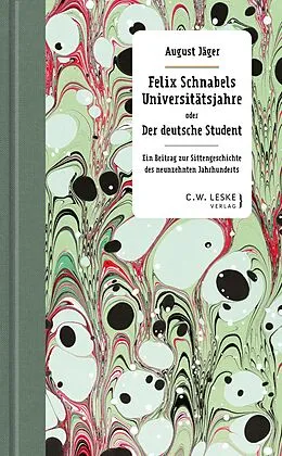 E-Book (epub) Felix Schnabels Universitätsjahre oder Der deutsche Student von August Jäger