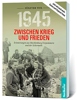 Kartonierter Einband 1945. Zwischen Krieg und Frieden - Fünfter Teil von Dr. Frank Wilhelm, Birgit Langkabel
