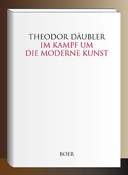 Fester Einband Im Kampf um die moderne Kunst von Theodor Däubler