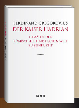 Fester Einband Der Kaiser Hadrian von Ferdinand Gregorovius