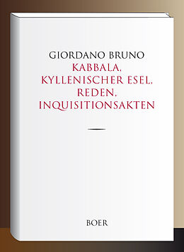 Fester Einband Kabbala, Kyllenischer Esel, Reden, Inquisitionsakten von Giordano Bruno