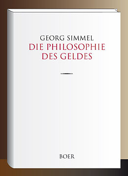 Fester Einband Die Philosophie des Geldes von Georg Simmel