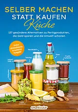Kartonierter Einband Selber machen statt kaufen  Küche - 3. Auflage, aktualisierte, erweiterte Ausgabe von 