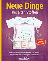Kartonierter Einband Neue Dinge aus alten Stoffen von