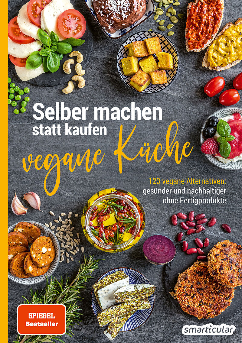 Selber machen statt kaufen  Vegane Küche