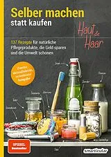 E-Book (epub) Selber machen statt kaufen - Haut und Haar - 4. aktualisierte, erweiterte Ausgabe von 
