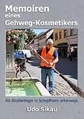 E-Book (epub) Memoiren eines Gehweg-Kosmetikers von Udo Sikau