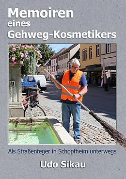 E-Book (epub) Memoiren eines Gehweg-Kosmetikers von Udo Sikau