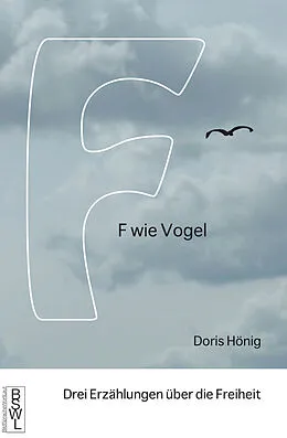 E-Book (epub) F wie Vogel von Doris Hönig