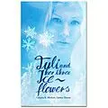 E-Book (epub) Tuli and her three ice flowers von Carinha K. Bleckert, Adrian Thomé