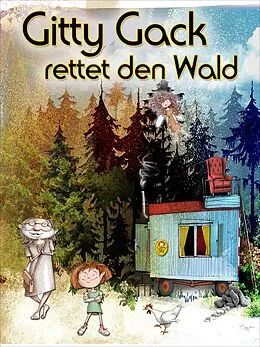 E-Book (epub) Gitty Gack rettet den Wald von Adrian Thomé