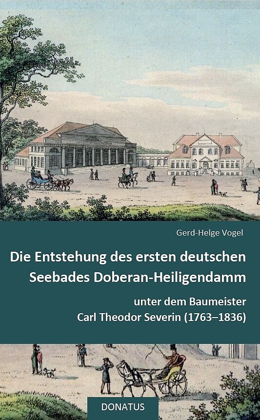 Die Entstehung des ersten deutschen Seebades Doberan-Heiligendamm