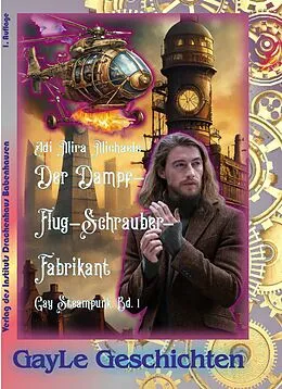 E-Book (epub) Der Dampfflugschrauberfabrikant, Bd 1 von Adi Mira Michaels